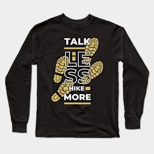 Talk Less Hike More Outside Hiking Long Sleeve T-Shirt